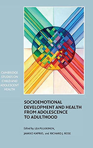 Socioemotional Development and Health from Adolescence to Adulthood 