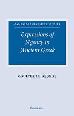 Expressions of Agency in Ancient Greek