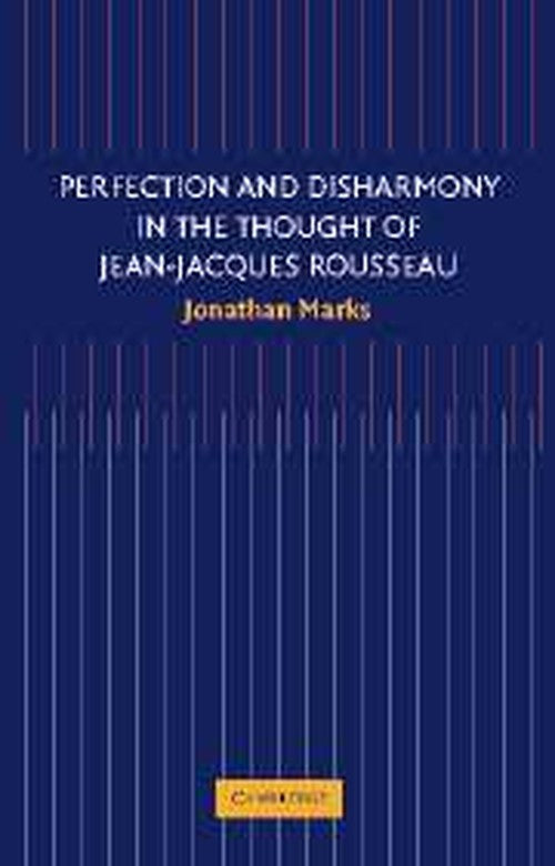 Perfection and Disharmony in the Thought of Jean-Jacques Rousseau