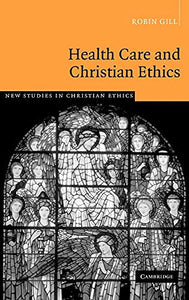 Health Care and Christian Ethics 