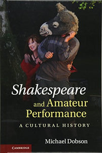 Shakespeare and Amateur Performance 