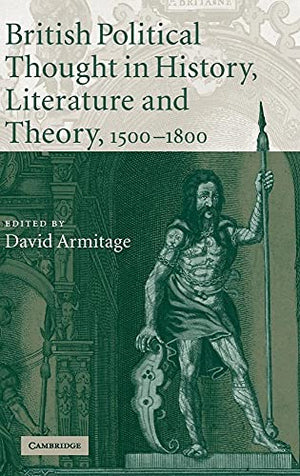 British Political Thought in History, Literature and Theory, 15001800