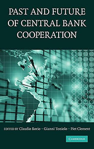 The Past and Future of Central Bank Cooperation 