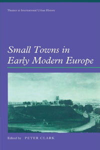 Small Towns in Early Modern Europe 