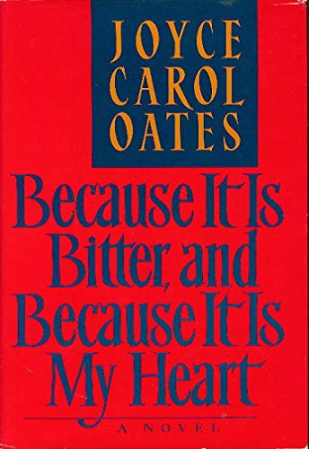 Oates Joyce Carol : Because it is Bitter (Hbk)