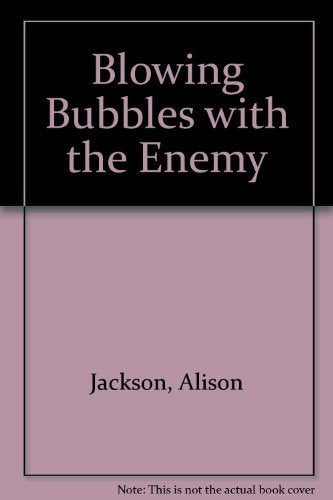 Blowing Bubbles with the Enemy