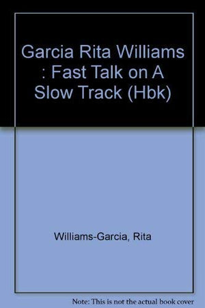 Garcia Rita Williams : Fast Talk on A Slow Track (Hbk)