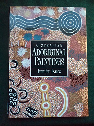 Isaacs Jennifer : Australian Aboriginal Paintings