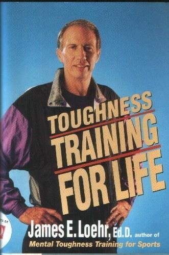 Loehr James E. : Toughness Training for Life (HB)