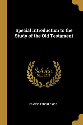 Special Introduction to the Study of the Old Testament
