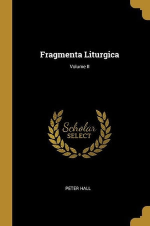 Fragmenta Liturgica; Volume II