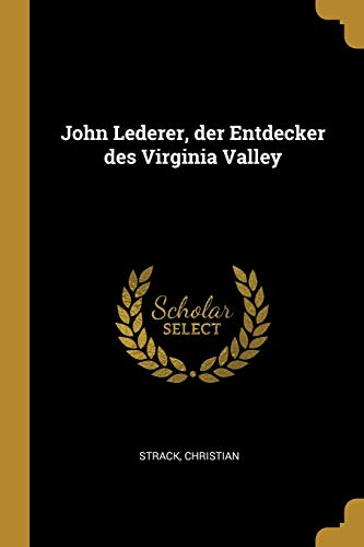 John Lederer, der Entdecker des Virginia Valley