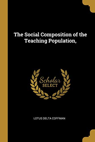 The Social Composition of the Teaching Population,