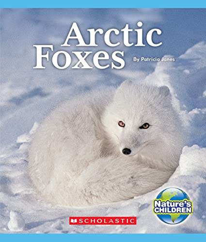 Arctic Foxes (Nature's Children)