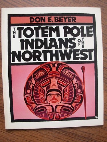 The Totem Pole Indians of the Northwest