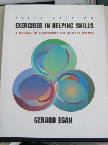 Exercises in Helping Skills: A Manual to Accompany the Skilled Helper