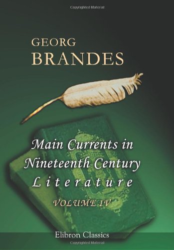 Main Currents in Nineteenth Century Literature: Volume 4: Naturalism in England (1875)