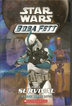 Star Wars Boba Fett: Part 1-3 (The Fight to Survive,Crossfire,maze of Deception) (A Clone Wars Series, 1-3)