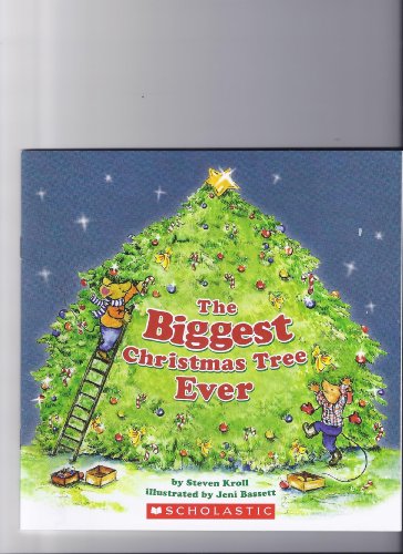 The Biggest Ever: The Biggest Christmas Tree Ever by Steven Kroll