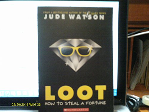 Loot How To Steal A Fortune [Paperback] By Jude Watson
