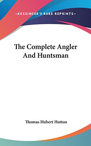 The Complete Angler And Huntsman cover