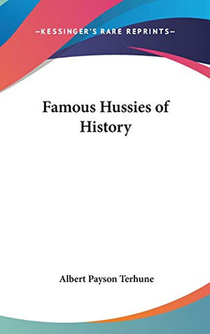 Famous Hussies of History