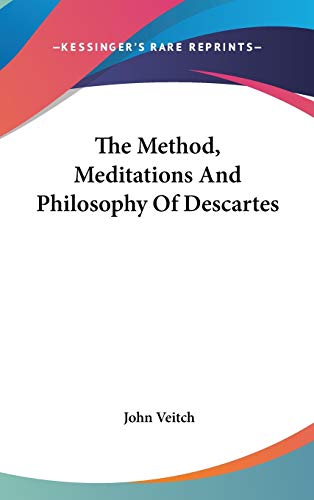 The Method, Meditations And Philosophy Of Descartes