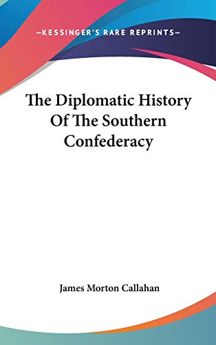 The Diplomatic History Of The Southern Confederacy cover