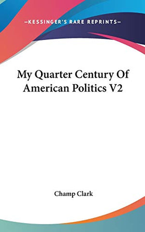 My Quarter Century Of American Politics V2