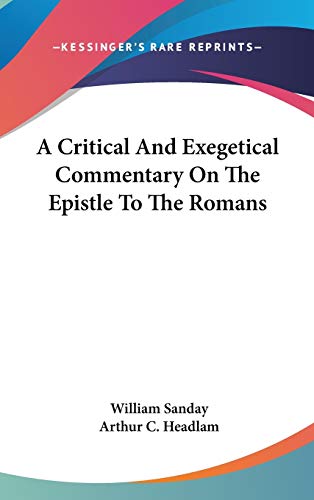 A Critical And Exegetical Commentary On The Epistle To The Romans
