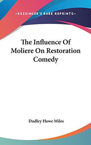 The Influence Of Moliere On Restoration Comedy
