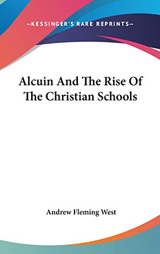 Alcuin And The Rise Of The Christian Schools cover
