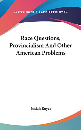 Race Questions, Provincialism And Other American Problems cover
