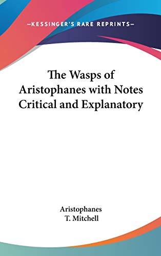 The Wasps of Aristophanes with Notes Critical and Explanatory