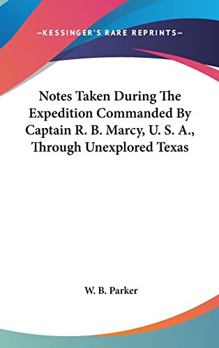 Notes Taken During The Expedition Commanded By Captain R. B. Marcy, U.