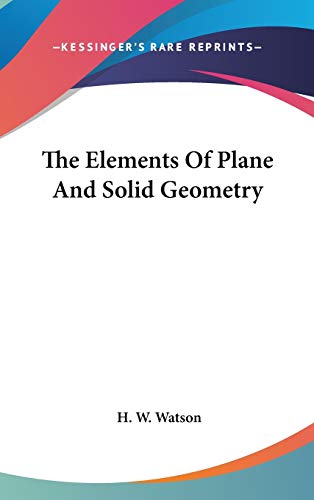 The Elements Of Plane And Solid Geometry