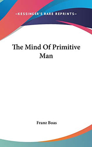 The Mind of Primitive Man