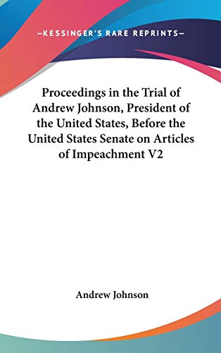 Proceedings in the Trial of Andrew Johnson, President of the United St cover