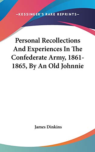 Personal Recollections And Experiences In The Confederate Army, 1861-1