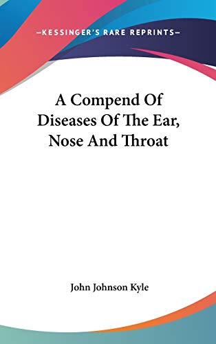 A Compend Of Diseases Of The Ear, Nose And Throat