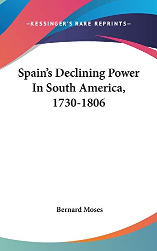 Spain's Declining Power In South America, 1730-1806 cover