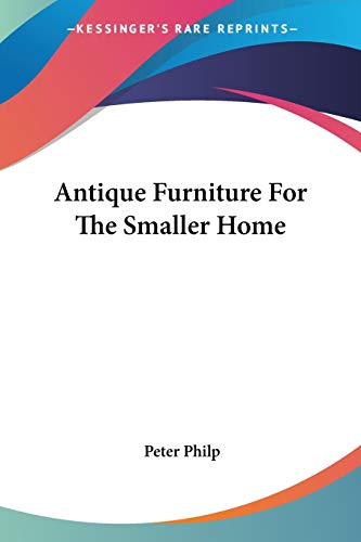 Antique Furniture For The Smaller Home cover