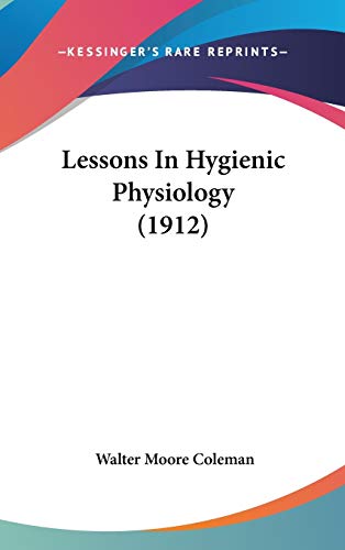 Lessons In Hygienic Physiology (1912)
