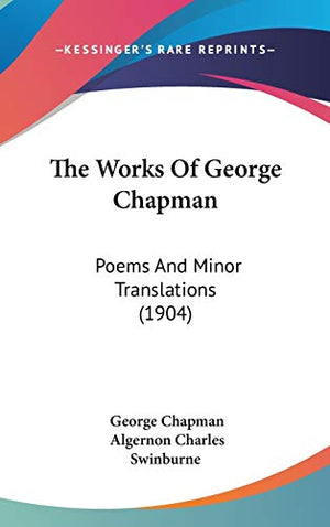 The Works Of George Chapman