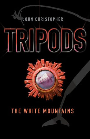 The Tripods: The White Mountains: Book 1