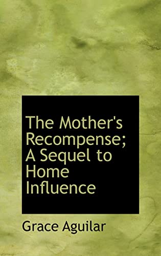 The Mother's Recompense; A Sequel to Home Influence