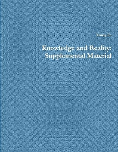 Knowledge and Reality: Supplemental Material