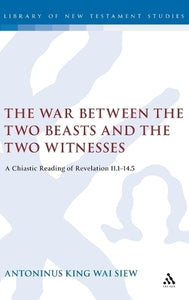 The War Between the Two Beasts and the Two Witnesses 