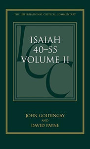 Isaiah 40-55 Vol 2 (ICC) 