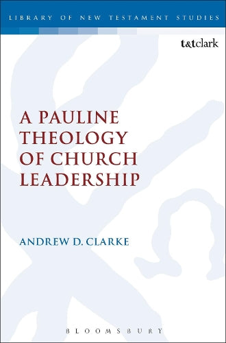 A Pauline Theology of Church Leadership